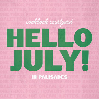 Event Ticket: Hello July - Cookbook Courtyard in Palisades